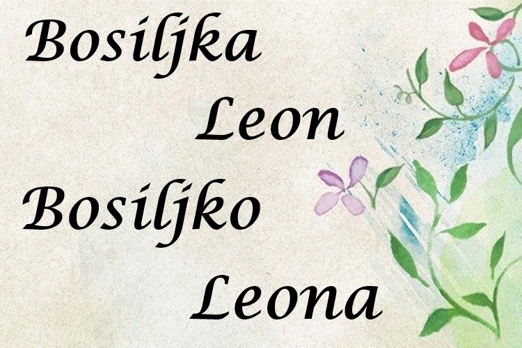 SRETAN IMENDAN Današnji slavljenici su Bosiljka, Bosiljko, Leona i Leon!