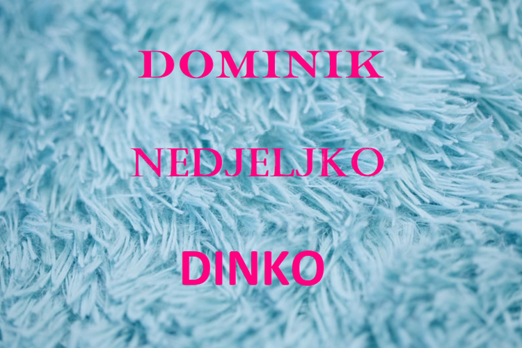IMENDANI Dominik, Dinko i Nedjeljko danas slave, čestitajte im!