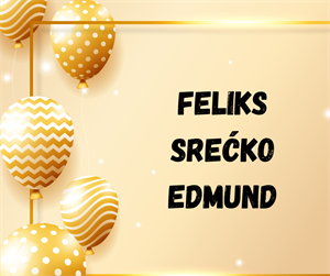 Imendan pun sreće i uspjeha: Srećko, Feliks, Edmund - vaš je dan!