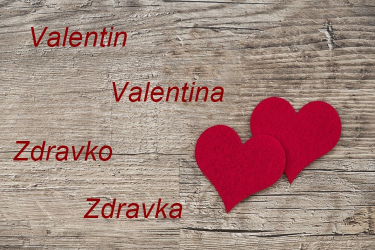 Na Dan zaljubljenih imendane slave Valentin, Valentina, Zdravko i Zdravka. Sretan im!