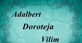 Danas imendan slave Doroteja, Adalbert i Vilim - čestitajte im!