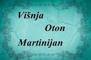 SRETAN IMENDAN Današnji slavljenici su Višnja, Oton i Martinijan