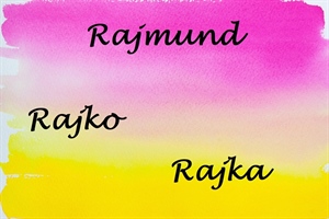 Imendan danas slave Rajka, Rajko, Rajmund - čestitajte im!