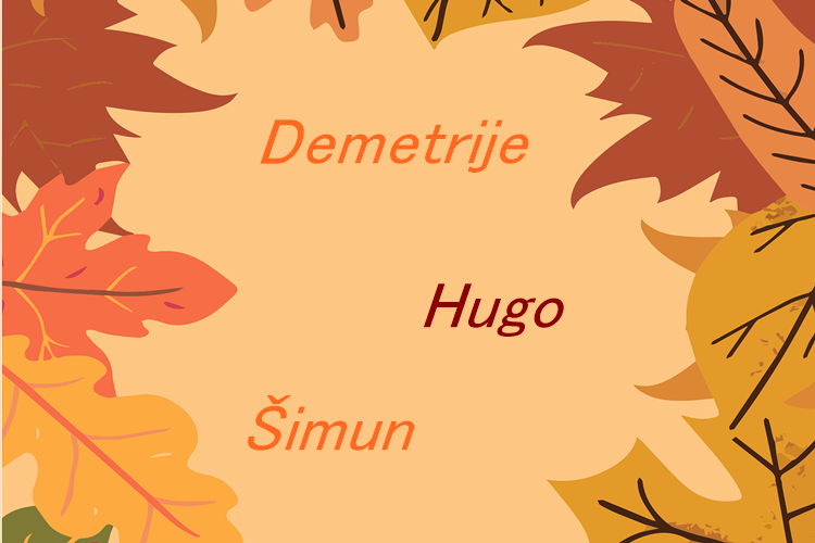 Današnji godovnjaci su Demetrije, Hugo i Šimun - sretan im njihov dan!