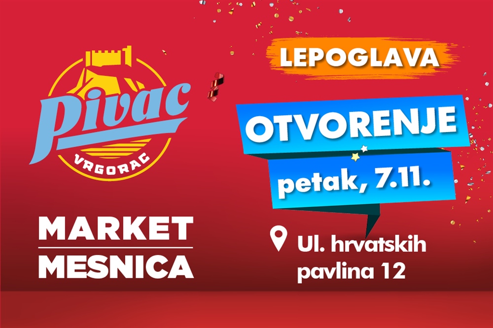 U Lepoglavi se otvara moderna Pivac market-mesnica na novoj lokaciji