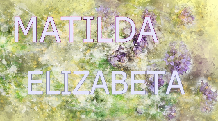 Elizabeta i Matilda danas slave svoje imendane – saznajte skrivena značenja ovih imena!