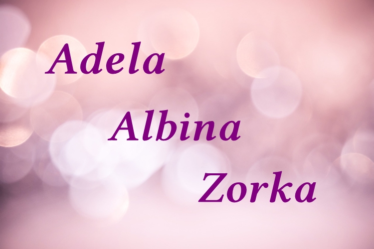 Današnje slavljenice su Adela, Albina i Zorka