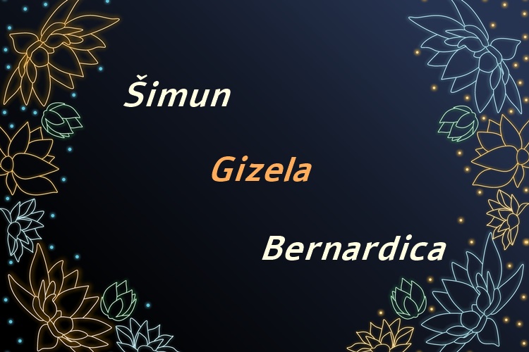 Želimo sve najbolje današnjim godovnjacima - Šimunu, Gizeli, Bernardici i Vilimu!