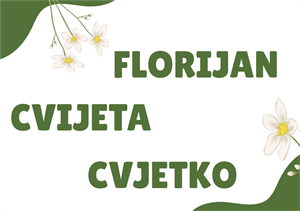 NJIHOV JE DAN Imendan slave Florijan, Cvjetko i Cvijeta
