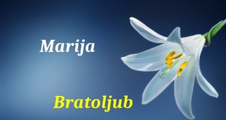 Današnji godovnjaci su Marija i Bratoljub – sretan im imendan!