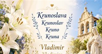 Danas imendan slave Krunoslava, Kruna, Krunoslav, Kruno, Vladimir, Vladimira, Vlado, Vlada