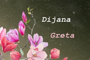 Današnje slavljenice su Dijana i Greta – sretan im imendan!