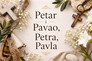 Petar, Petra, Pavao, Pavle, Pavla - vaš je dan, sretan imendan!