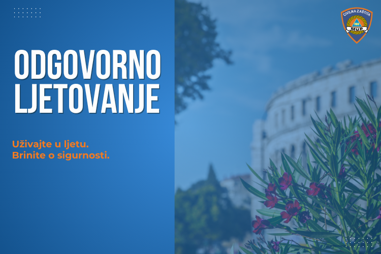 „Odgovorno ljetovanje“: Civilna zaštita upozorava na rizike i poziva na oprez tijekom turističke sezone
