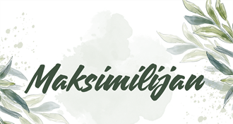 Danas imendan slave osobe s imenom Maksimilijan!