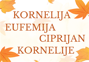 IMENDANI Danas slave osobe s rijetkim imenima - Kornelija, Kornelije, Ciprijan i Eufemija