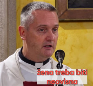 Svećenik Karas privukao pozornost porukom ženama: „Žena se ne smije učiniti ovisnom o muškarcu. Žena treba biti neovisna, žena treba biti emancipirana"