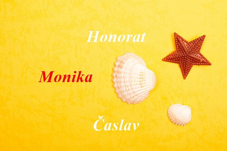 DANAS IM JE IMENDAN Slavljenici su Monika, Honorat i Časlav
