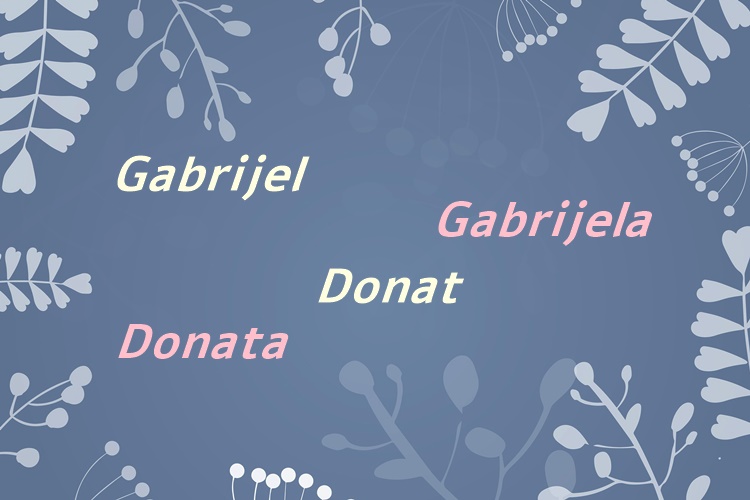 IMENDANI Današnji slavljenici su Donat, Donata, Gabrijel i Gabrijela