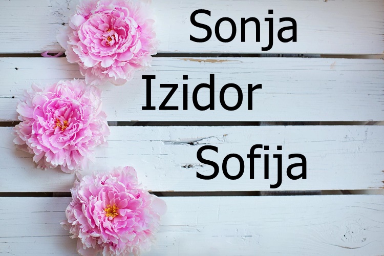 Sonja, Sofija i Izidor danas slave imendan, čestitajte im!